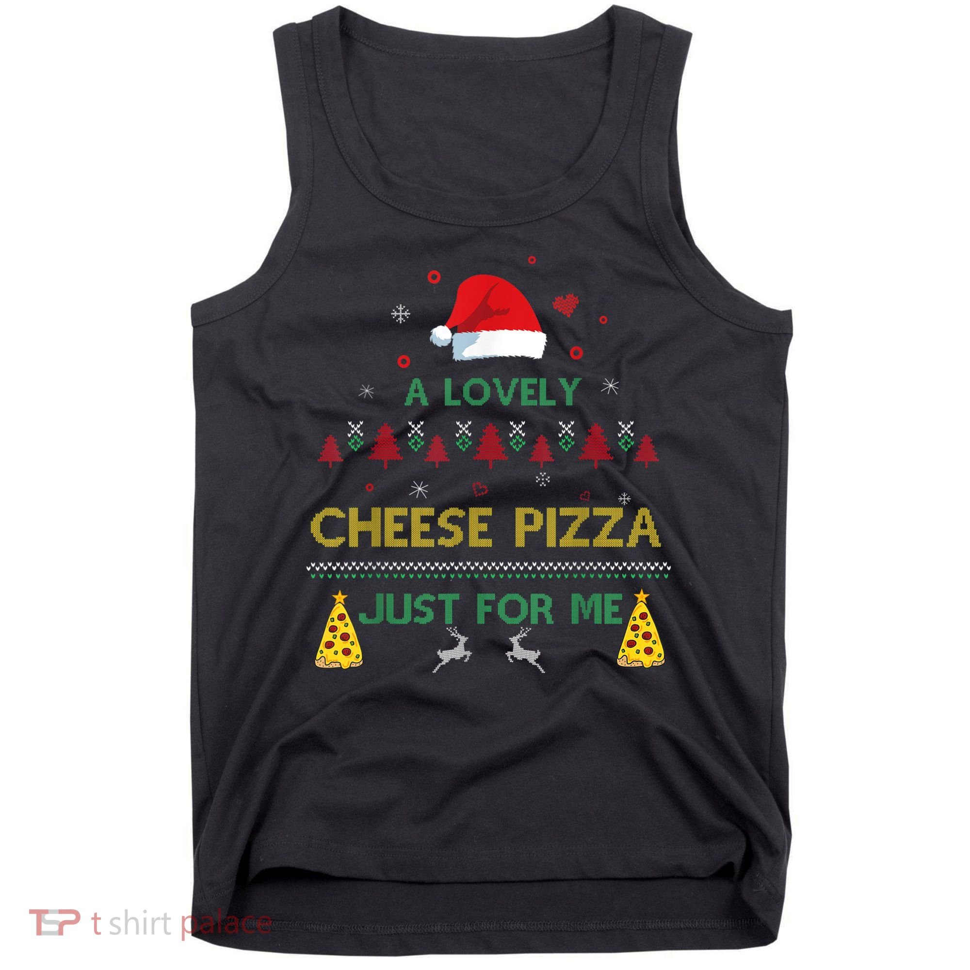 A Lovely Cheese Pizza Alone Funny Kevin X Mas Home Christmas Tank Top