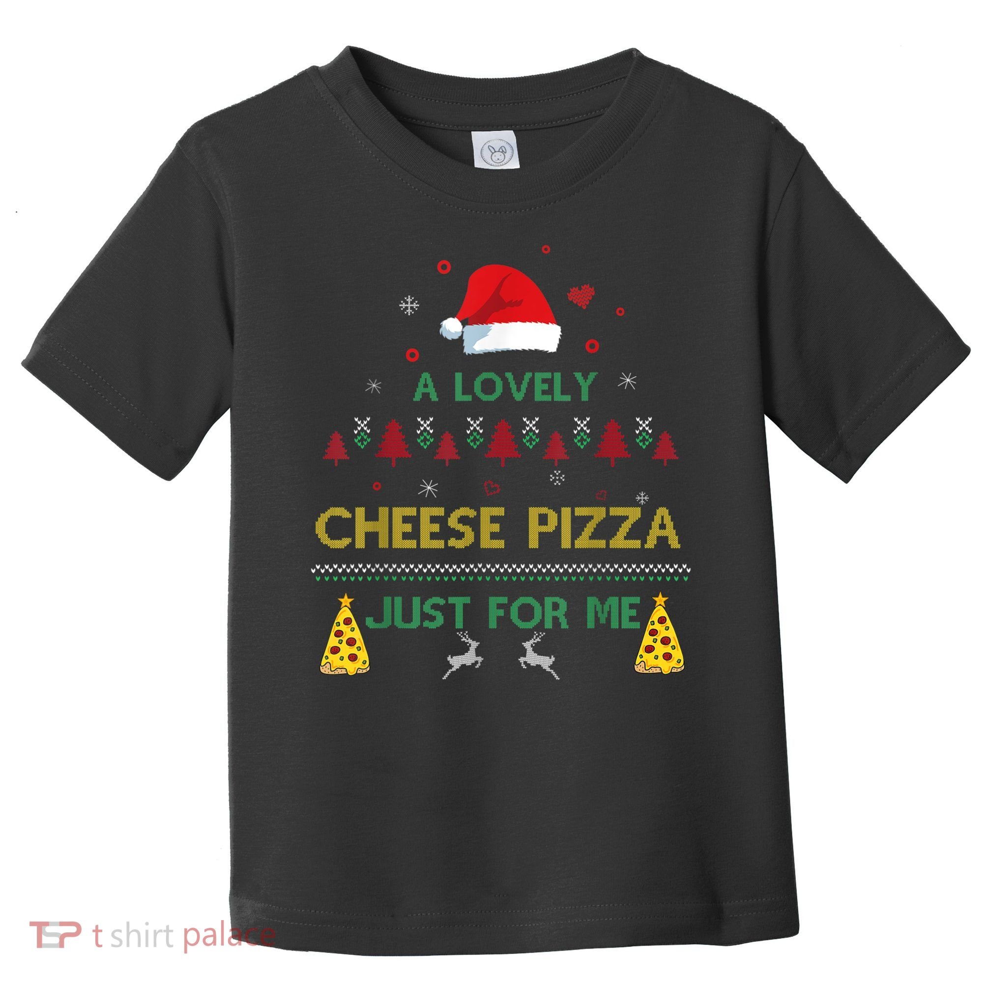 A Lovely Cheese Pizza Alone Funny Kevin X Mas Home Christmas Toddler T-Shirt