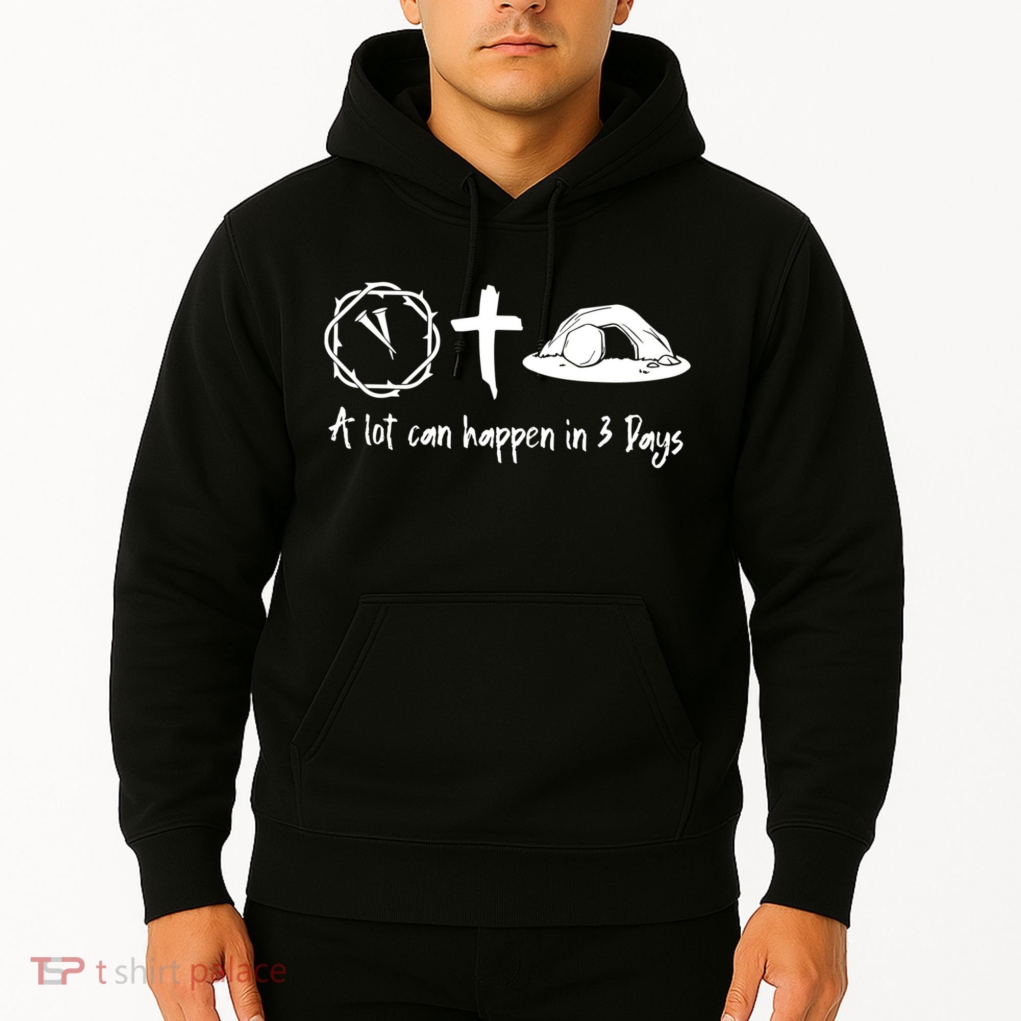 A Lot Can Happen In 3 Days Easter Day Hoodie