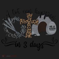 A Lot Can Happen In 3 Days He Is Risen Jesus God Faith Easter Day Women's Sweatshirt thumb 2