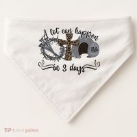 A Lot Can Happen In 3 Days He Is Risen Jesus God Faith Easter Day USA-Made Doggie Bandana thumb 0