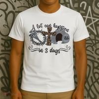 A Lot Can Happen In 3 Days He Is Risen Jesus God Faith Easter Day T-Shirt thumb 3