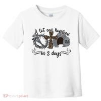 A Lot Can Happen In 3 Days He Is Risen Jesus God Faith Easter Day Toddler T-Shirt thumb 0