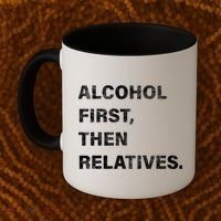 Alcohol First Then Relatives Coffee Mug thumb 2