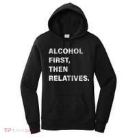 Alcohol First Then Relatives Women's Hoodie thumb 0