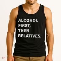 Alcohol First Then Relatives Tank Top thumb 3