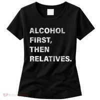 Alcohol First Then Relatives Women's T-Shirt thumb 0