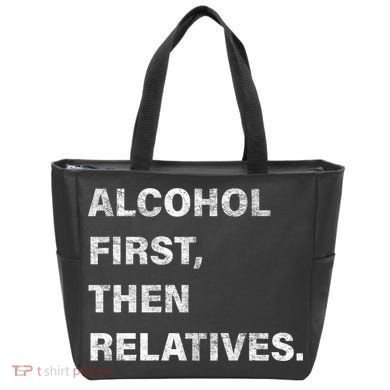 Alcohol First Then Relatives Tote Bag