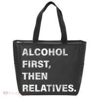 Alcohol First Then Relatives Tote Bag thumb 0