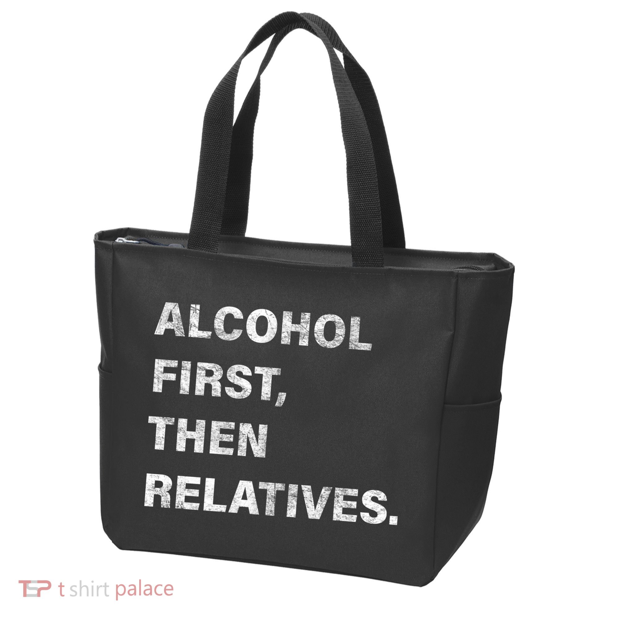 Alcohol First Then Relatives Tote Bag