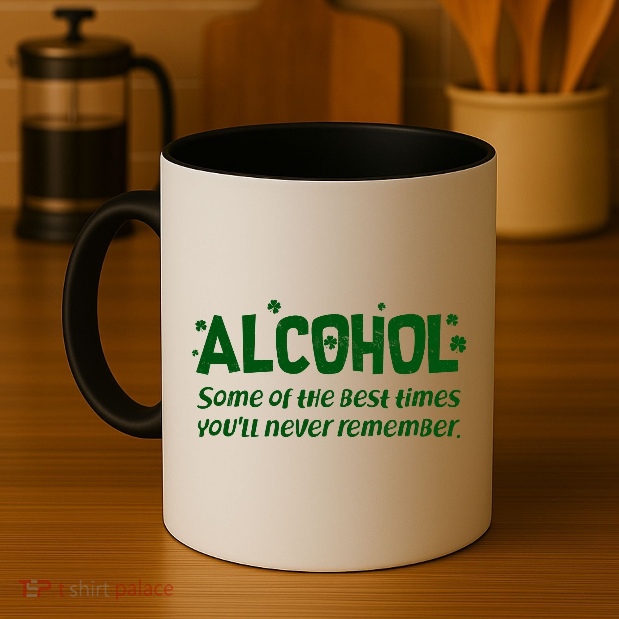 Alcohol Some of the Best Times You'll Never Remember Coffee Mug