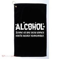 Alcohol Some of the Best Times You'll Never Remember Golf Towel thumb 0