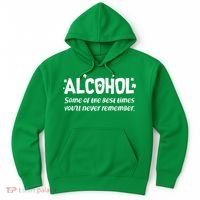 Alcohol Some of the Best Times You'll Never Remember Hoodie thumb 0