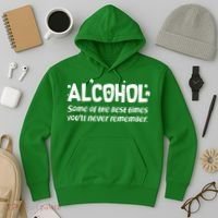 Alcohol Some of the Best Times You'll Never Remember Hoodie thumb 3