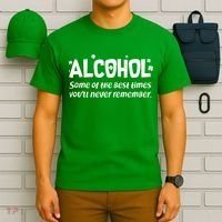 Alcohol Some of the Best Times You'll Never Remember T-Shirt thumb 6