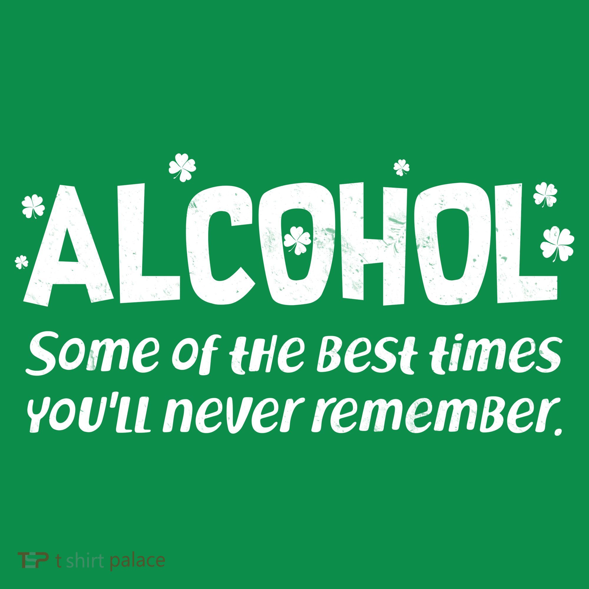 Alcohol Some of the Best Times You'll Never Remember Mousepad