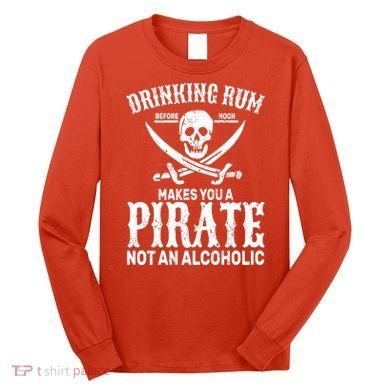 Alcoholic Pirate Long Sleeve Shirt