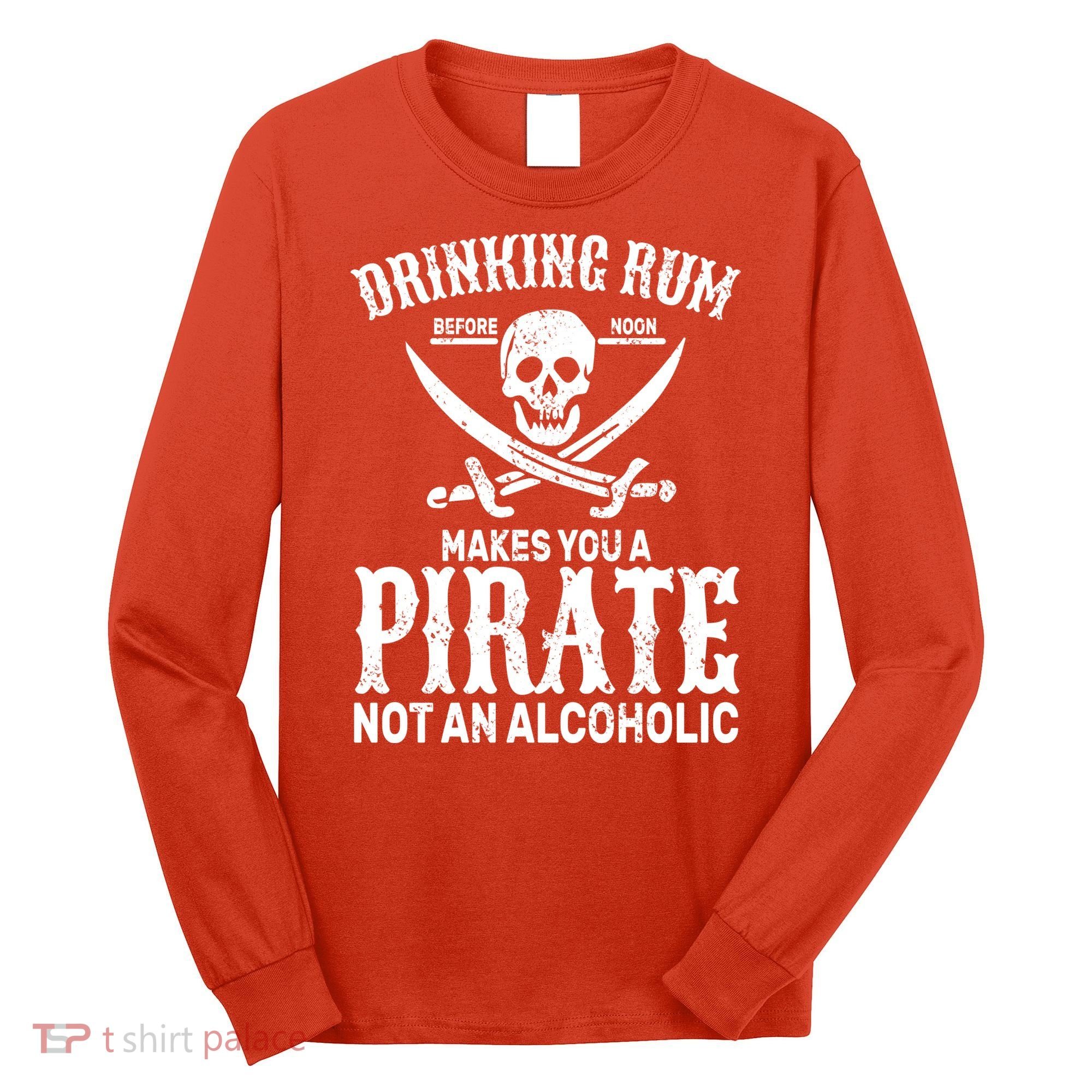 Alcoholic Pirate Long Sleeve Shirt