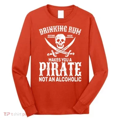 Alcoholic Pirate Long Sleeve Shirt