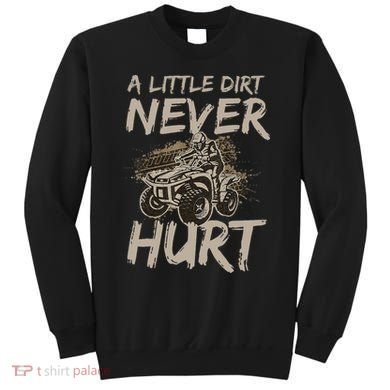 A Little Dirt Never Hurt Atv 4 Wheeler Sweatshirt