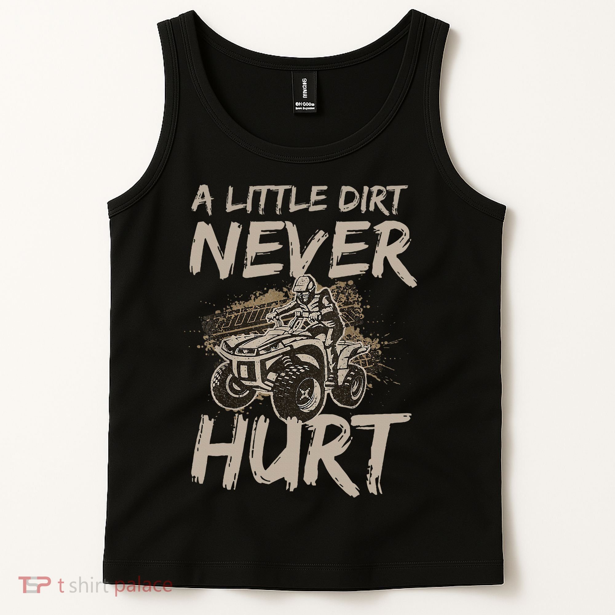 A Little Dirt Never Hurt Atv 4 Wheeler Tank Top