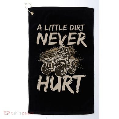 A Little Dirt Never Hurt Atv 4 Wheeler Golf Towel
