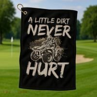 A Little Dirt Never Hurt Atv 4 Wheeler Golf Towel thumb 1