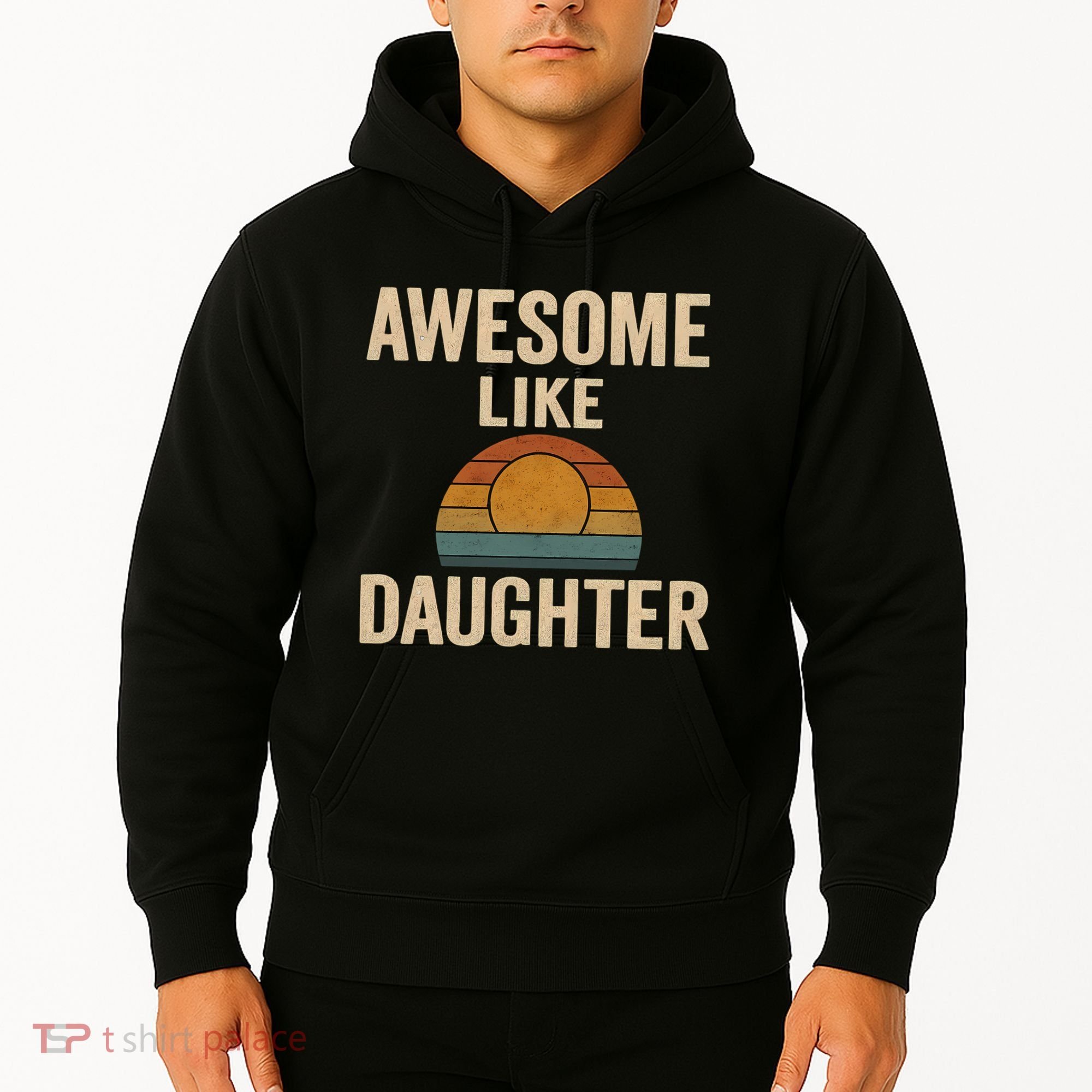 Awesome Like Daughter Hoodie