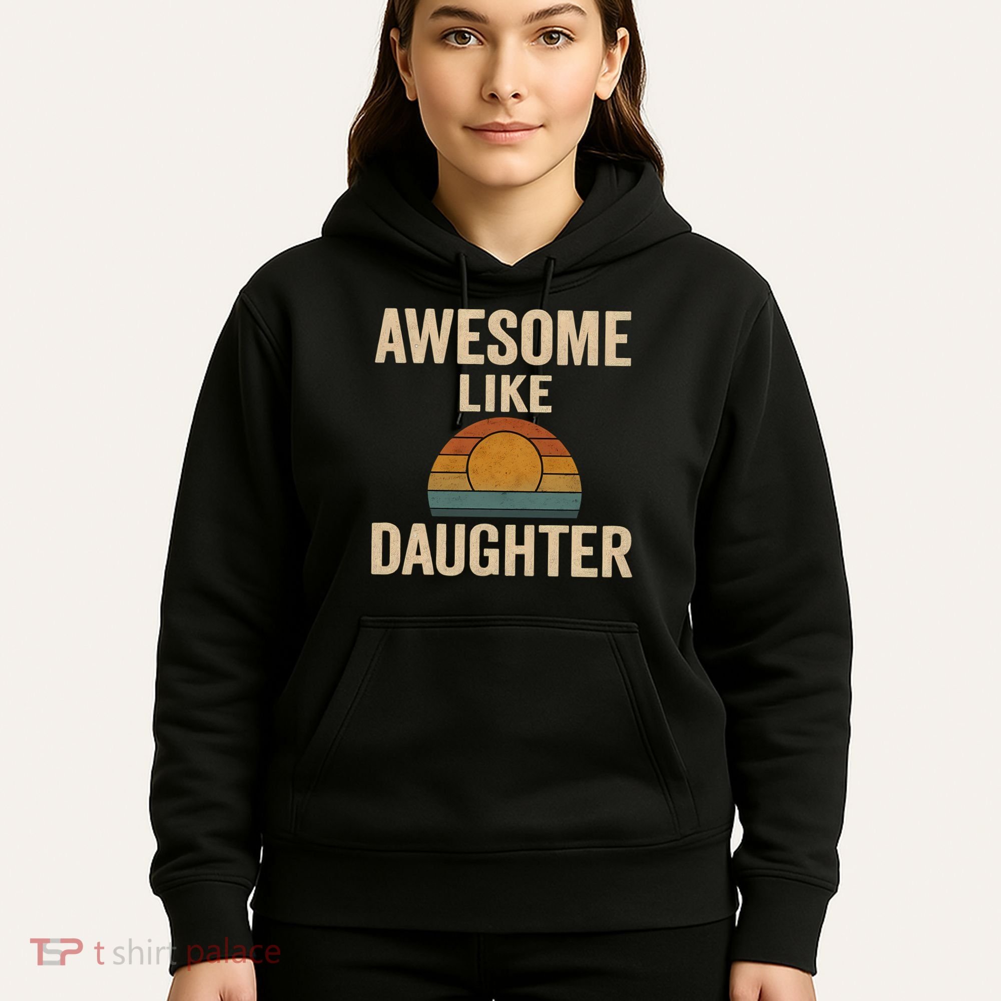 Awesome Like Daughter Hoodie