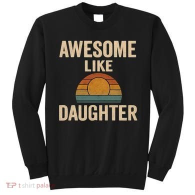 Awesome Like Daughter Sweatshirt