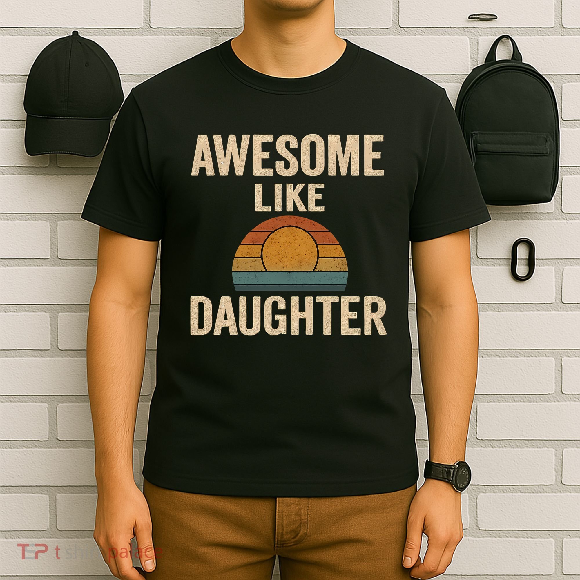 Awesome Like Daughter T-Shirt