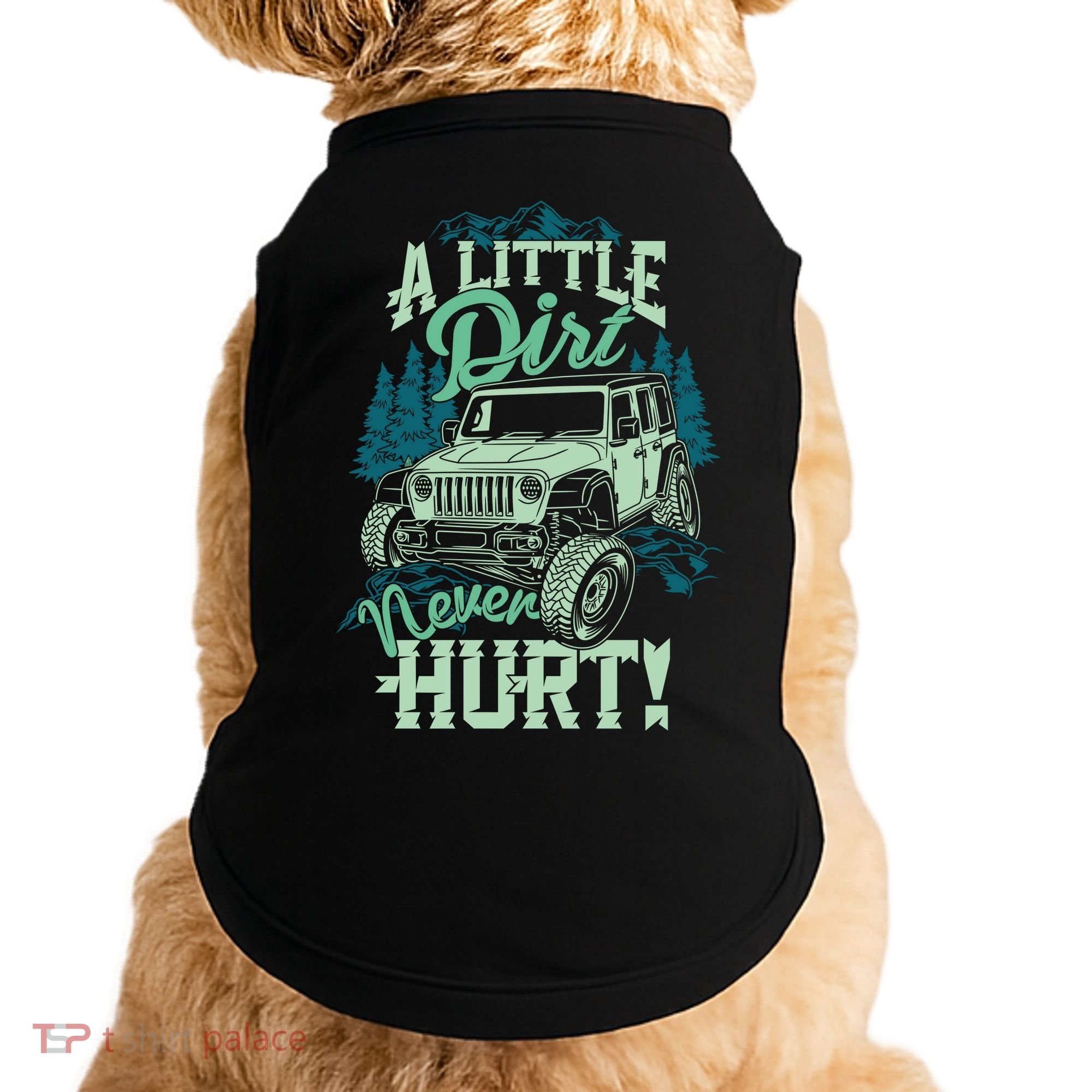 A LITTLE DIRT NEVER HURT Doggie Tank