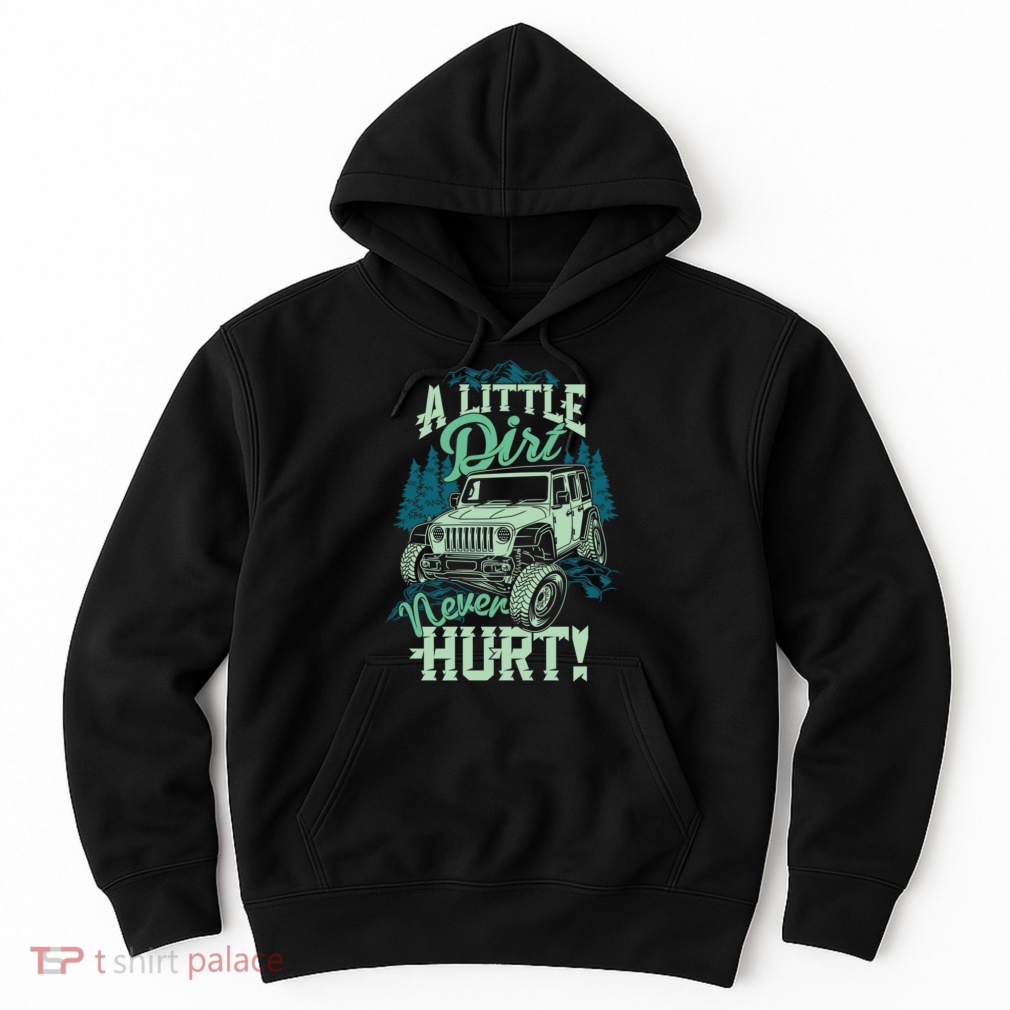 A LITTLE DIRT NEVER HURT Hoodie