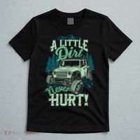 A LITTLE DIRT NEVER HURT T-Shirt thumb 5