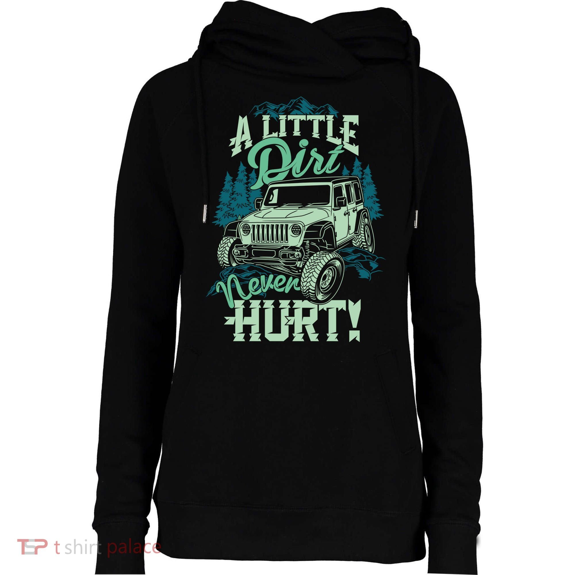 A LITTLE DIRT NEVER HURT Womens Funnel Neck Pullover Hood