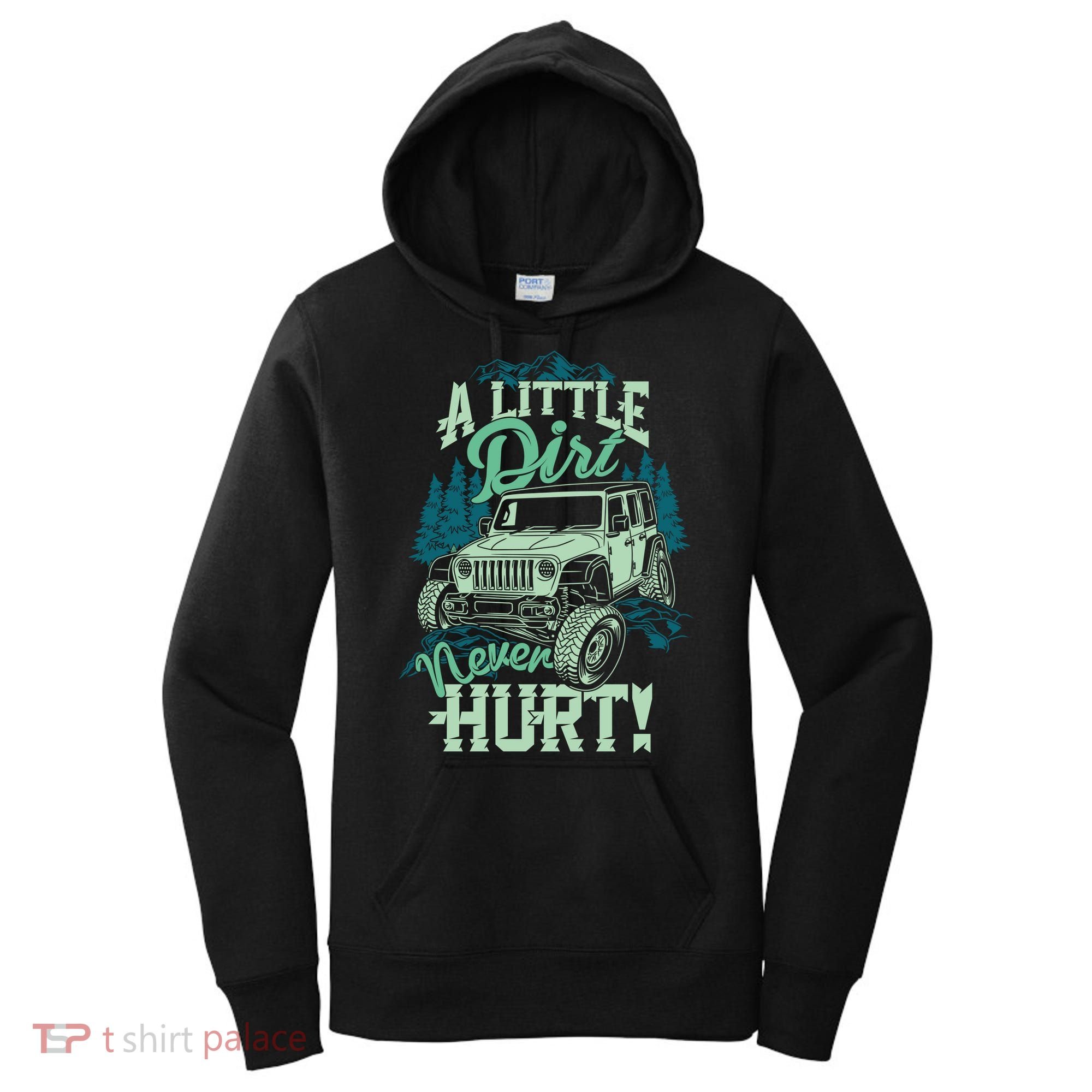 A LITTLE DIRT NEVER HURT Women's Hoodie