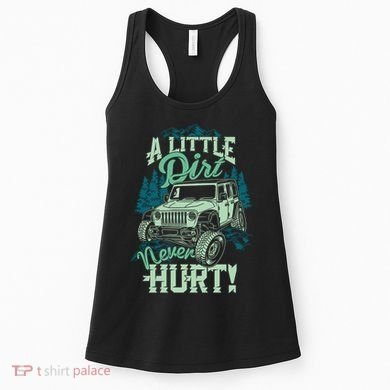 A LITTLE DIRT NEVER HURT Women's Tank Top