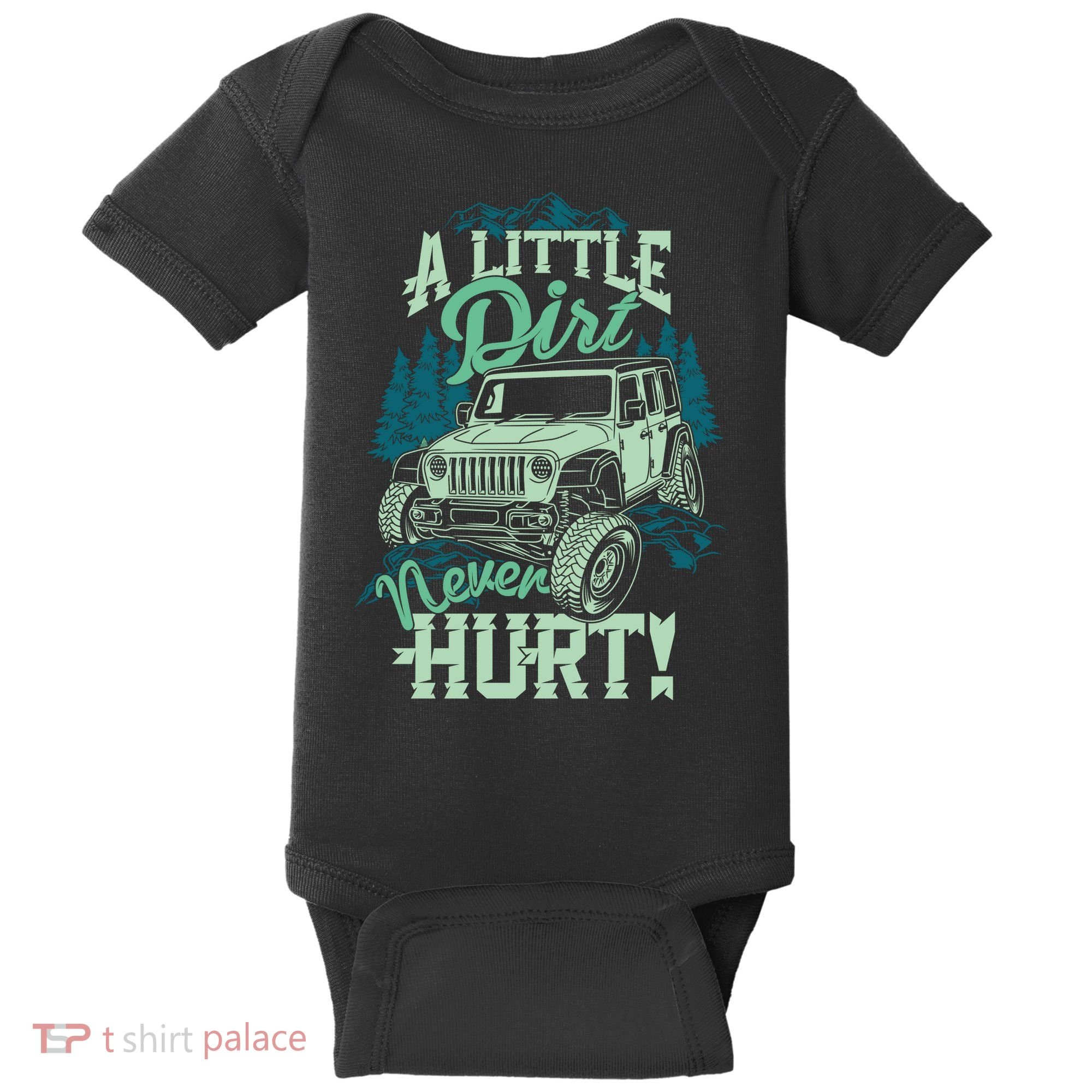 A LITTLE DIRT NEVER HURT Baby Bodysuit