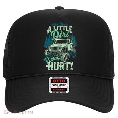 A LITTLE DIRT NEVER HURT Hat