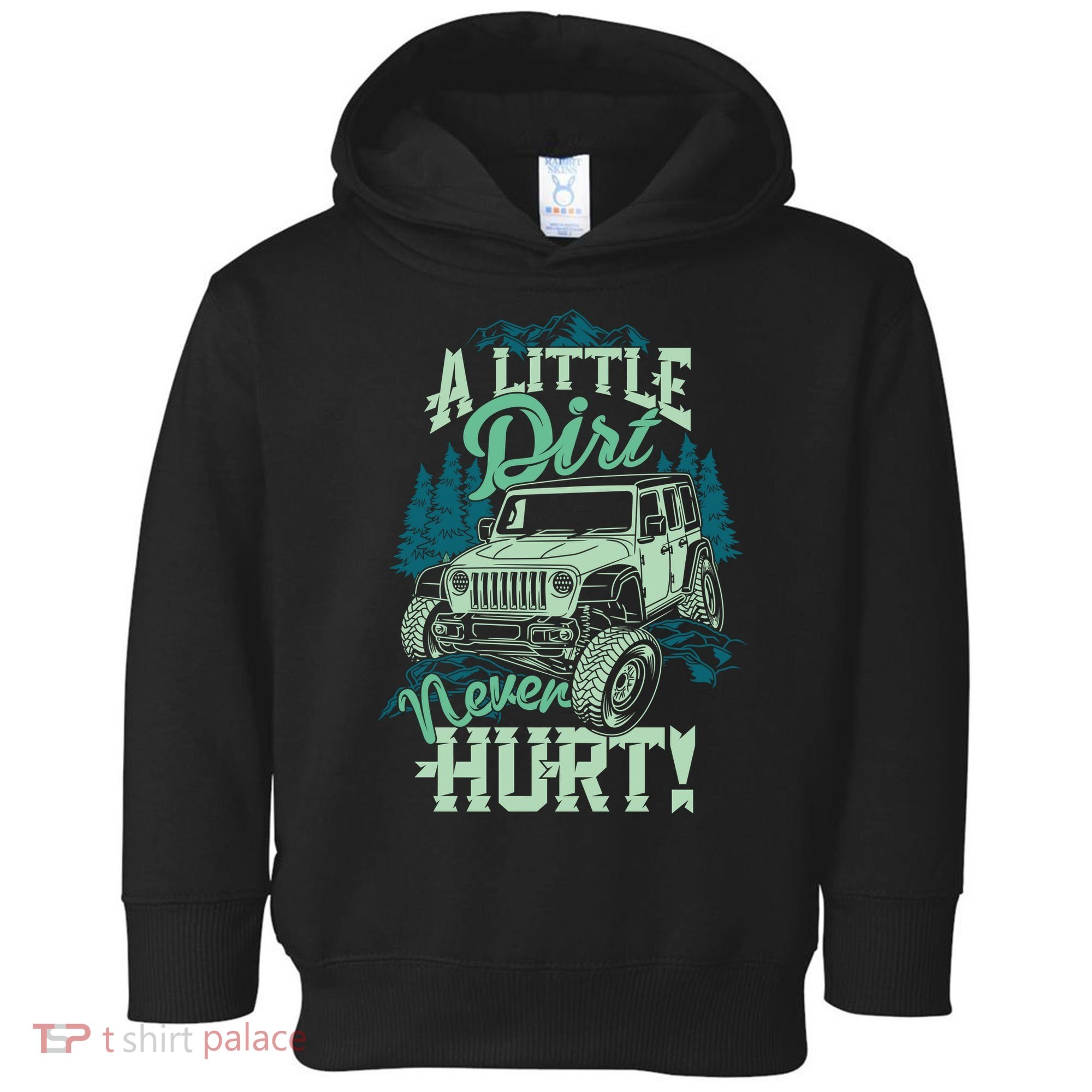 A LITTLE DIRT NEVER HURT Toddler Hoodie