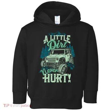 A LITTLE DIRT NEVER HURT Toddler Hoodie