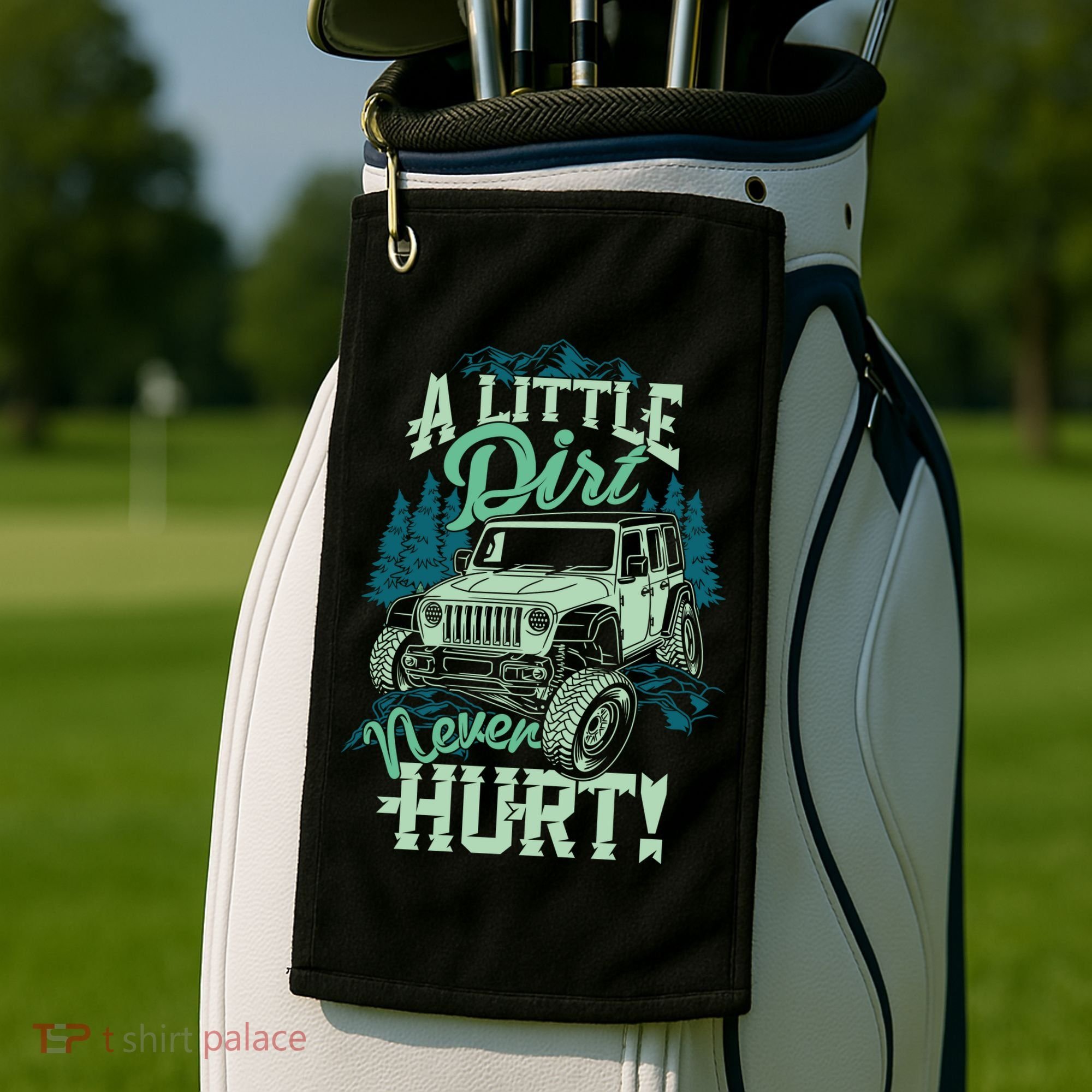 A LITTLE DIRT NEVER HURT Golf Towel