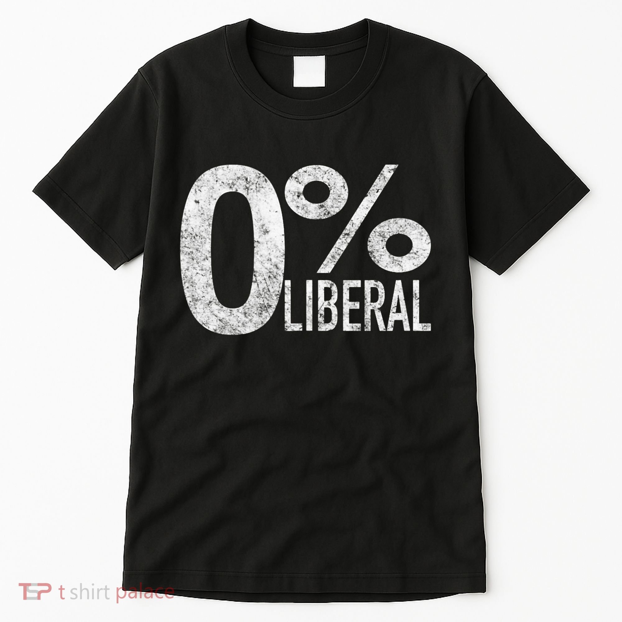 Anti Liberal Democrat Zero Percent Liberal Pro Trump Tall T-Shirt