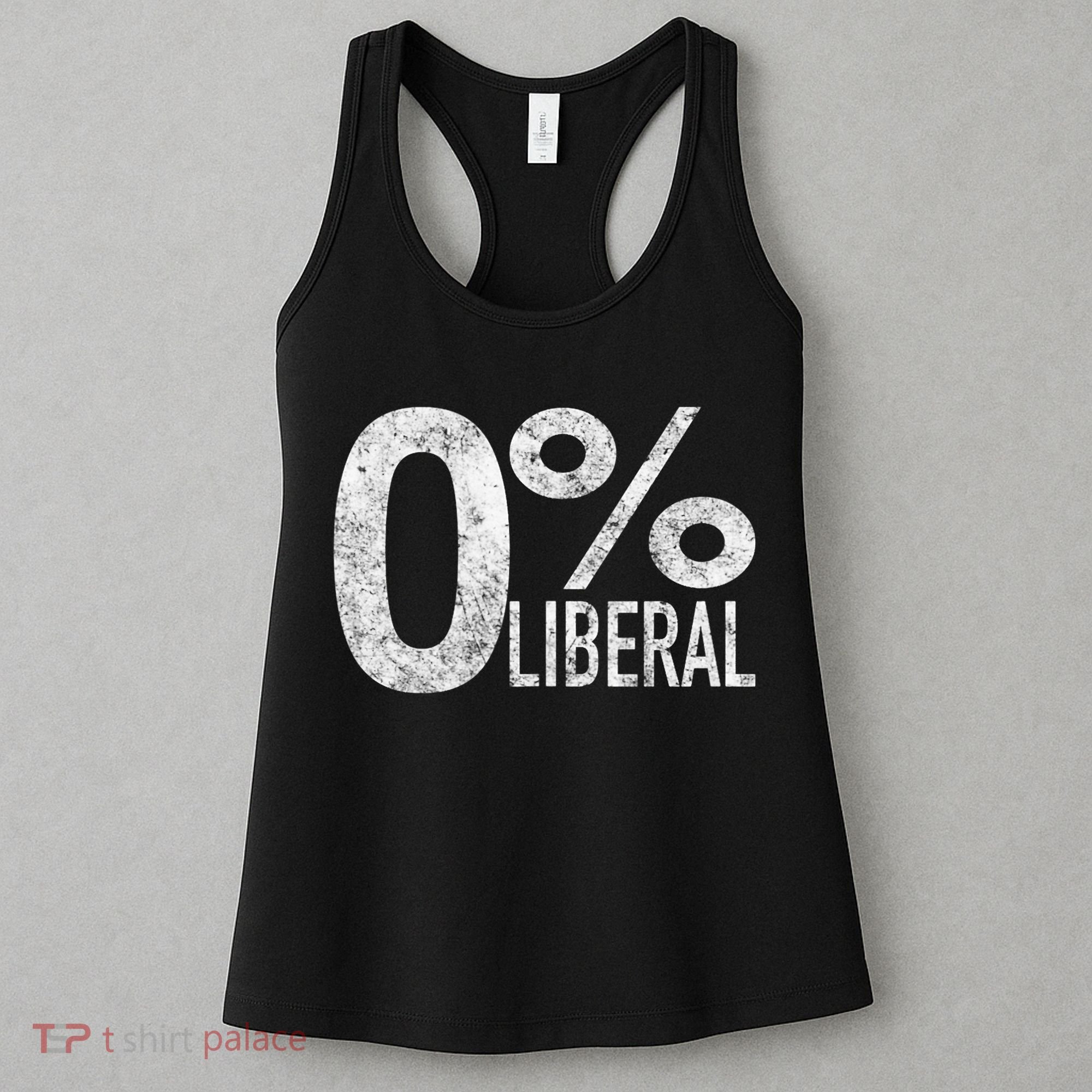 Anti Liberal Democrat Zero Percent Liberal Pro Trump Women's Tank Top