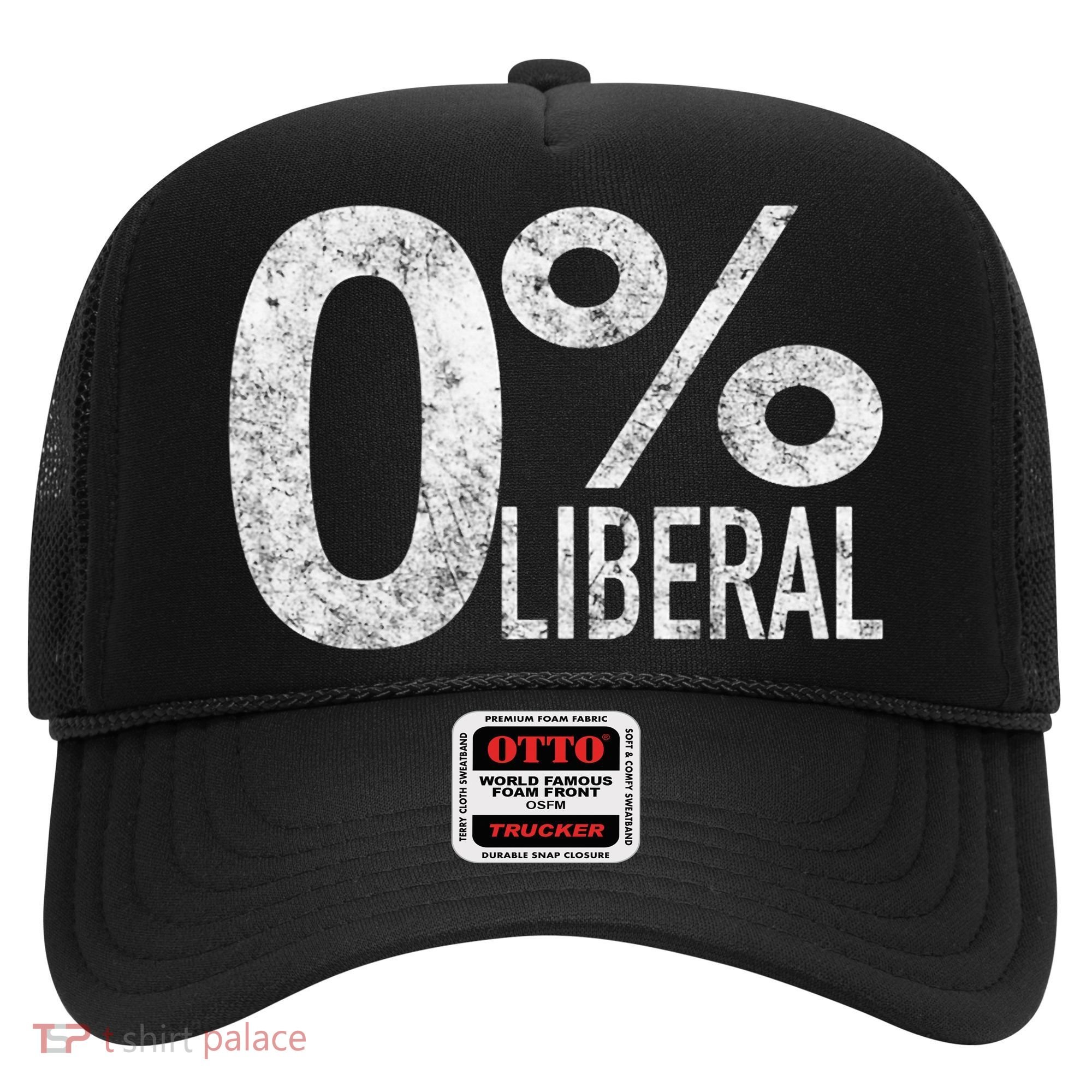 Anti Liberal Democrat Zero Percent Liberal Pro Trump Hat