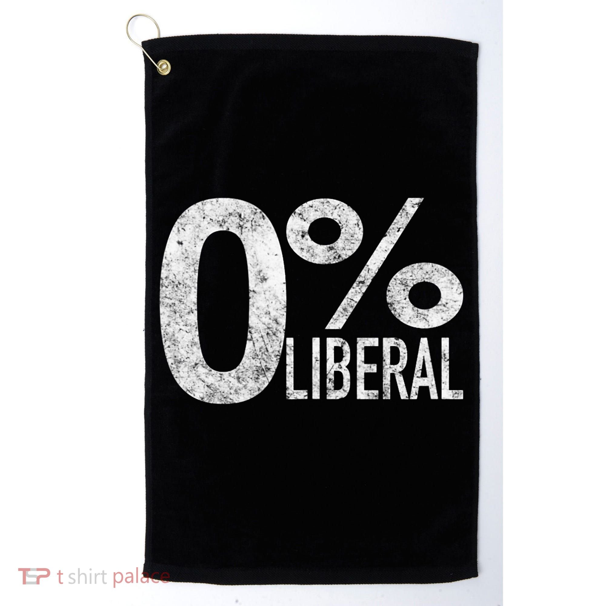Anti Liberal Democrat Zero Percent Liberal Pro Trump Golf Towel