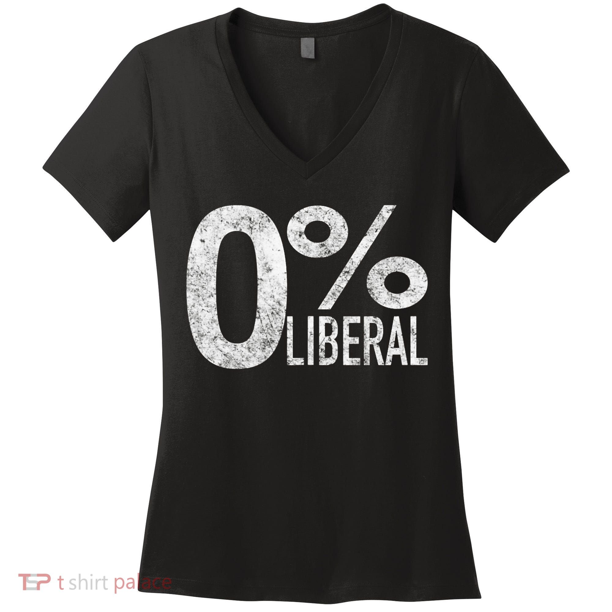 Anti Liberal Democrat Zero Percent Liberal Pro Trump Women's V-Neck T-Shirt