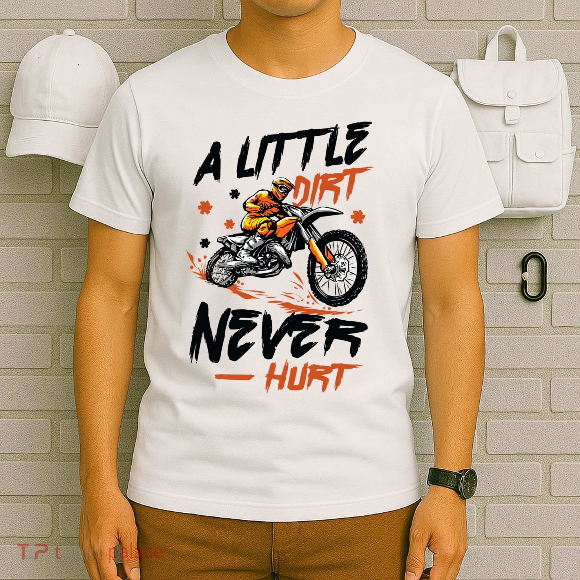 A Little Dirt Never Hurt Motorcross Dirt Bike T-Shirt