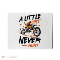 A Little Dirt Never Hurt Motorcross Dirt Bike Mousepad thumb 0