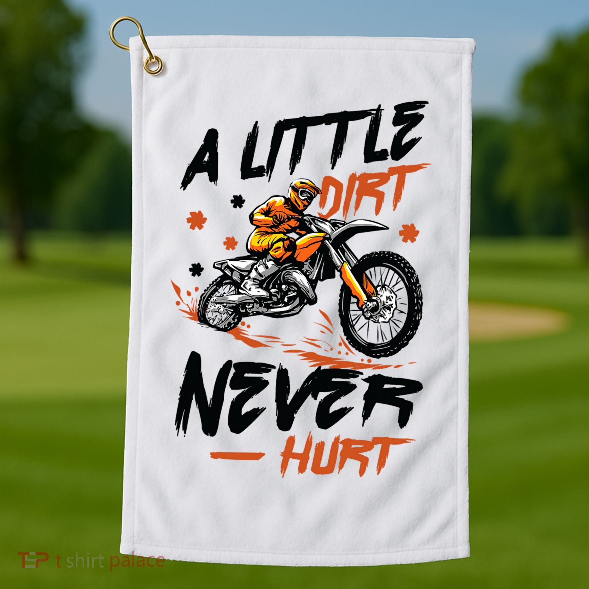 A Little Dirt Never Hurt Motorcross Dirt Bike Golf Towel